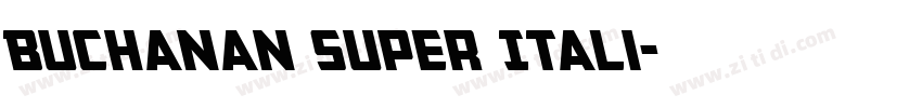 Buchanan Super Itali字体转换